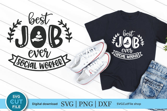 Social worker svg, social work svg, best job ever, social services, gift idea, Cricut cut file, svgcutfile shop, svg dxf png, Silhouette svg SVG SVG Cut File 