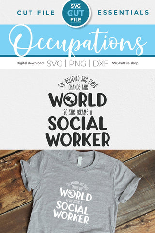 Social worker svg, social work svg, She believed she could, change the world, gift idea svg, so she became a social worker gift svg dxf png SVG SVG Cut File 