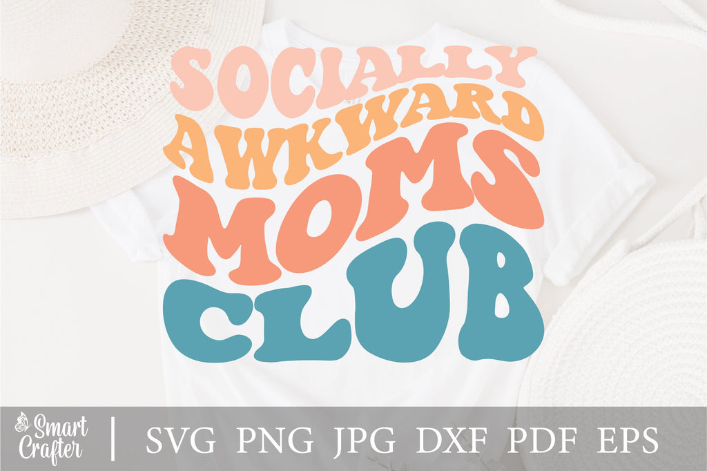 Socially Awkward Moms Club svg, wavy Groovy svg, style Stacked svg, EPS