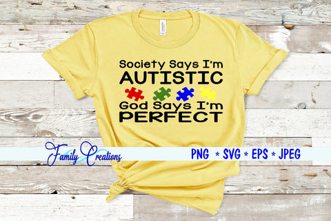 Society Says I'm Autistic God Says I'm Perfect SVG Family Creations 