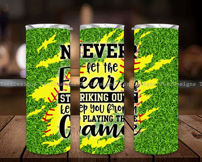 Softball 20oz Skinny Tumbler Sublimation Design Templates, Never Let Fear of Striking Out Sports Tumbler Straight PNG Digital Download Sublimation ToriDesigns 