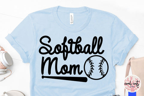 Softball mom – Baseball SVG EPS DXF PNG SVG CoralCutsSVG 