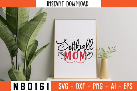 softball mom Svg Design SVG Nbd161 