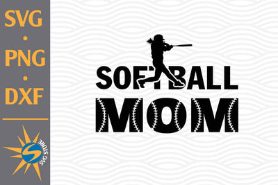 Softball Mom SVG, PNG, DXF Digital Files Include SVG SVGStoreShop 