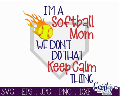 Softball Mom Svg -We Don't Do That Keep Calm Thing Svg - Softball Svg SVG Crafty Mama Studios 