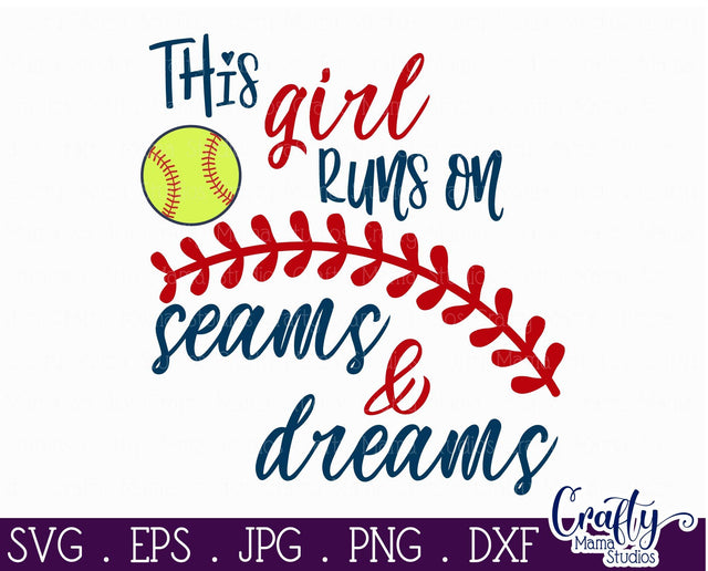 Softball svg - This Girl Runs On Seams and Dreams SVG Crafty Mama Studios 