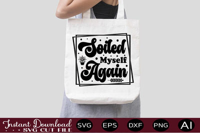 Soiled Myself Again SVG SVG designmaster24 