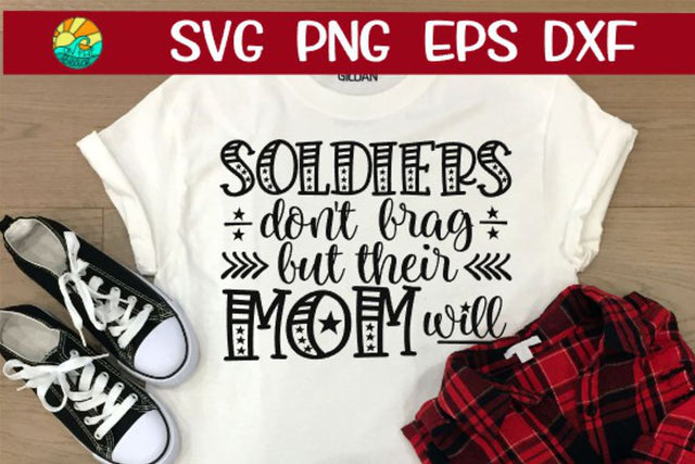 Soldiers Don't Brag But Their Mom Will - SVG PNG EPS DXF SVG On the Beach Boutique 