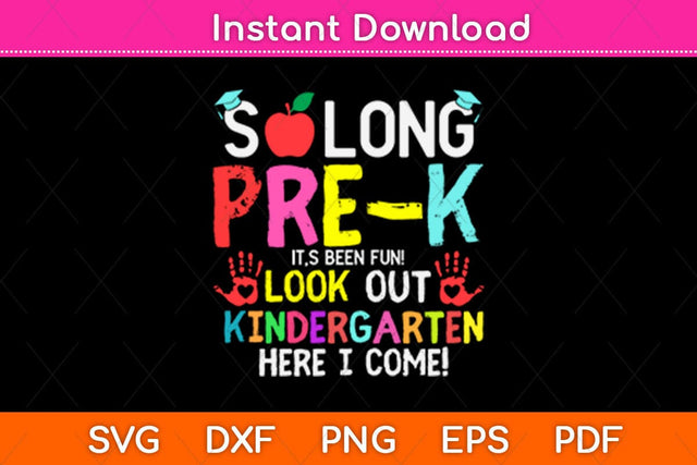 Solong Pre-k It’s Been Fun Look Out Kindergarten Here I Come Svg Design SVG artprintfile 