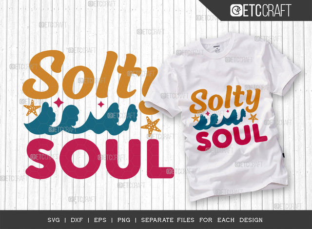 Solty Soul SVG Cut File, Beach Life Svg, Summer Love Svg, Vacation Svg, Summer Vibes Svg, Hello Summer Svg, Summer Quote, ETC T00461 SVG ETC Craft 