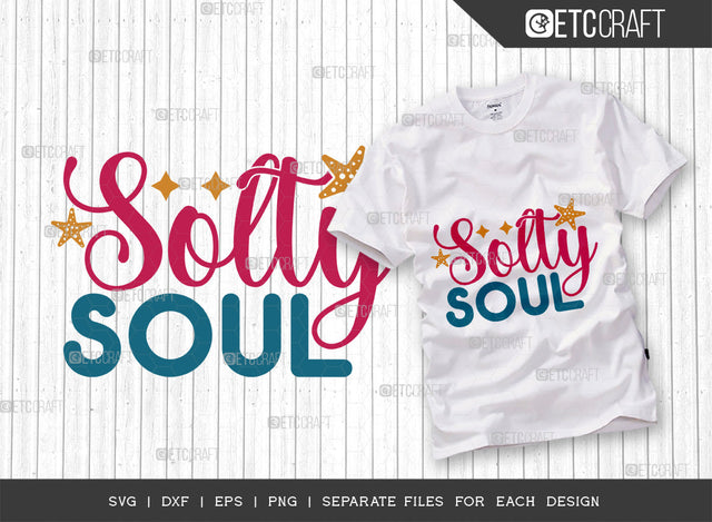 Solty Soul SVG Cut File, Beach Life Svg, Summer Love Svg, Vacation Svg, Summer Vibes Svg, Hello Summer Svg, Summer Quote, ETC T00461 SVG ETC Craft 