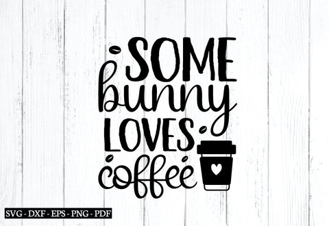 some bunny loves coffee svg SVG designstore 