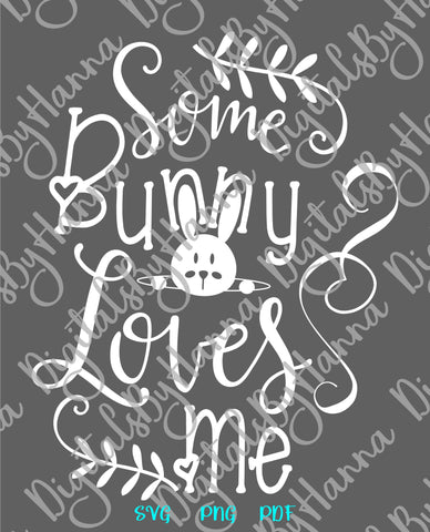 Some Bunny Loves Me Happy Easter Print & Cut SVG Digitals by Hanna 