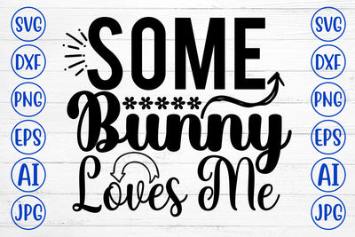 Some Bunny Loves Me SVG Cut File SVG Syaman 