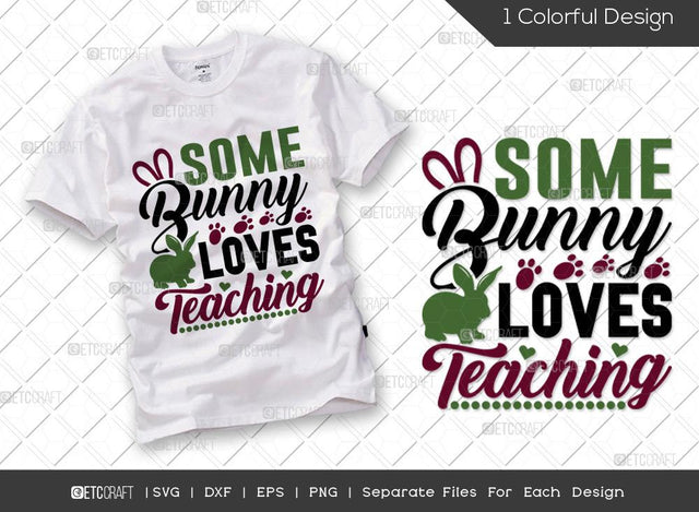 Some Bunny Loves Teaching SVG Cut File | Bunny Ears Svg | Easter Bunny Svg | Rabbit Svg | T-shirt Design SVG ETC Craft 