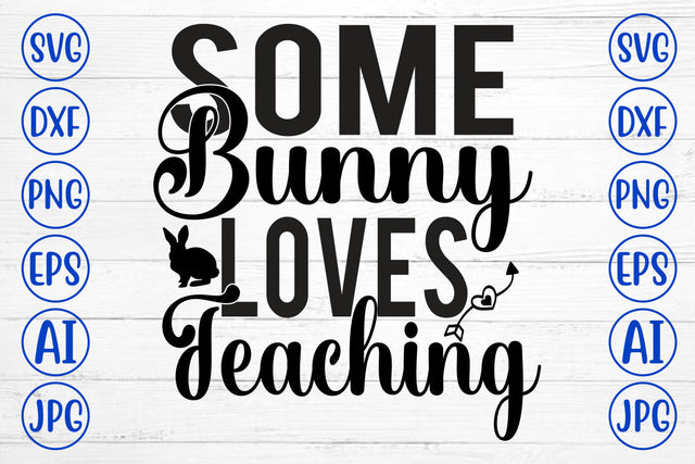 Some Bunny Loves Teaching SVG Cut File SVG Syaman 