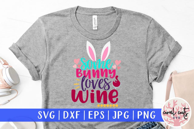 Some bunny loves wine – Easter SVG EPS DXF PNG Cutting Files SVG CoralCutsSVG 
