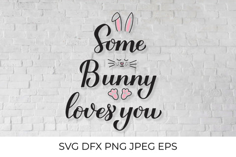 Some bunny loves you. Funny Easter quote SVG SVG LaBelezoka 