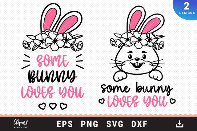 Some Bunny Loves You SVG, Bunny ears svg, Love SVG, DXF, Cricut, Silhouette SVG ClipartMuchLove 