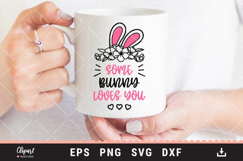 Some Bunny Loves You SVG, Bunny ears svg, Love SVG, DXF, Cricut, Silhouette SVG ClipartMuchLove 