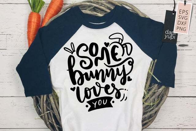 Some Bunny Loves You SVG dapiyupi store 