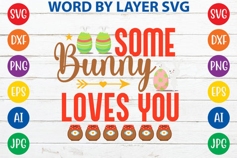 Some Bunny Loves You SVG Design SVG Rafiqul20606 