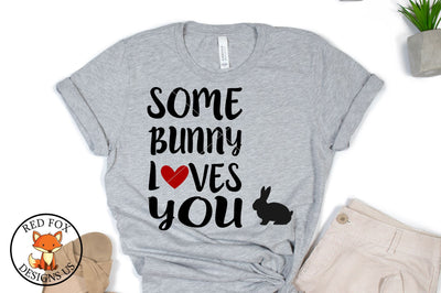 Some Bunny Loves You SVG | Easter SVG | Spring SVG PNG DXF SVG RedFoxDesignsUS 