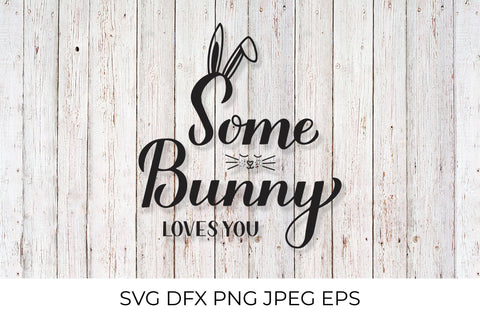Some bunny loves you SVG. Funny Easter quote SVG LaBelezoka 