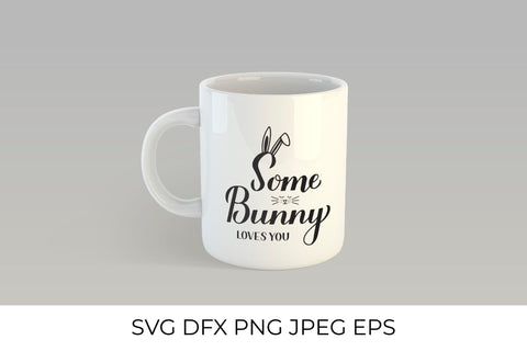 Some bunny loves you SVG. Funny Easter quote SVG LaBelezoka 