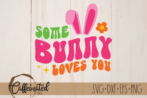 Some Bunny Loves You SVG SVG Caffeinated SVGs 