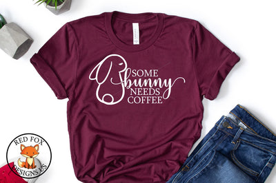 Some Bunny Needs Coffee | Funny Easter Spring | Easter Bunny | SVG PNG DXF SVG RedFoxDesignsUS 