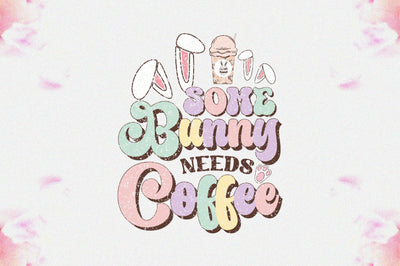 Some Bunny Needs Coffee Sublimation Sublimation Jagonath Roy 