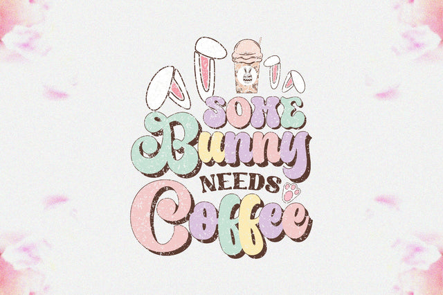 Some Bunny Needs Coffee Sublimation Sublimation Jagonath Roy 