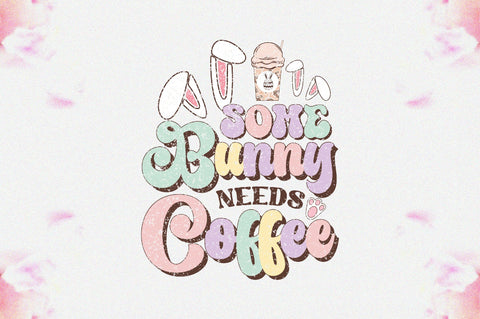 Some Bunny Needs Coffee Sublimation Sublimation Jagonath Roy 