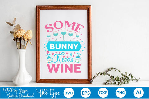 Some Bunny Needs Wine SVG Cut File SVGs,Quotes and Sayings,Food & Drink,On Sale, Print & Cut SVG DesignPlante 503 
