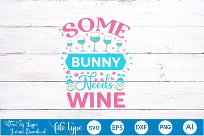 Some Bunny Needs Wine SVG Cut File SVGs,Quotes and Sayings,Food & Drink,On Sale, Print & Cut SVG DesignPlante 503 