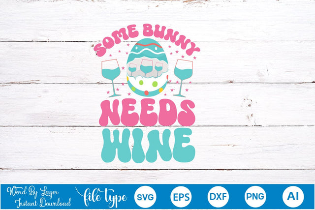 Some Bunny Needs Wine SVG Cut File SVGs,Quotes and Sayings,Food & Drink,On Sale, Print & Cut SVG DesignPlante 503 