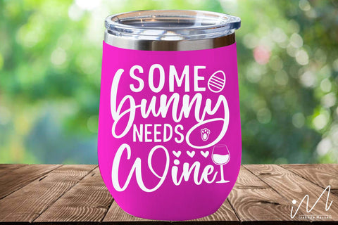 Some bunny needs wine svg, Drinkware svg, wine tumbler svg SVG Isabella Machell 