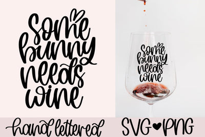 Some bunny needs wine SVG SVG AnitaAlyiaLettering 