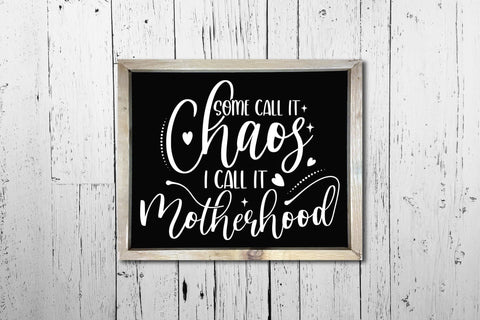 Some Call It Chaos SVG, Mothers Day, Cutting File SVG CraftLabSVG 