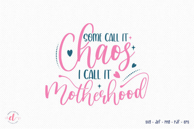 Some Call It Chaos SVG, Mothers Day, Cutting File SVG CraftLabSVG 