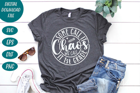 some call it chaos we call it 1st grade svg,Kindergarten Teacher Svg, Cool Teacher T-shirt svg, Cut files, Funny Teacher Svg SVG Isabella Machell 