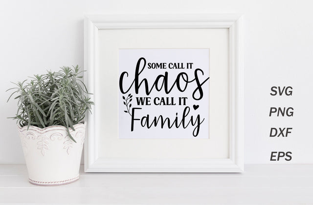 Some call it chaos we call it family, family quotes sign svg SVG MD mominul islam 