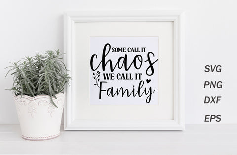Some call it chaos we call it family, family quotes sign svg SVG MD mominul islam 