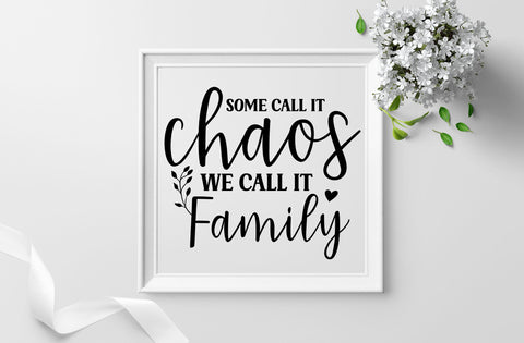 Some call it chaos we call it family, family quotes sign svg SVG MD mominul islam 