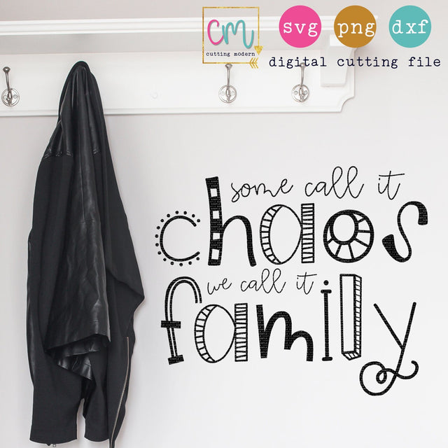 Some Call It Chaos We Call It Family SVG CuttingModern 
