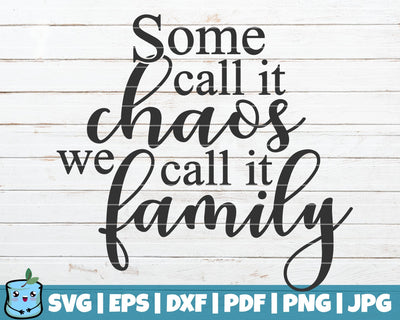 Some Call It Chaos We Call It Family SVG MintyMarshmallows 