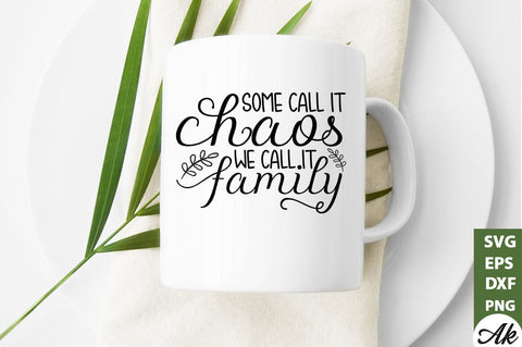 Some call it chaos we call it family SVG SVG akazaddesign 
