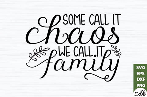 Some call it chaos we call it family SVG SVG akazaddesign 