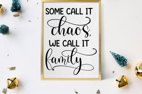 Some call it chaos, we call it family SVG SVG DESIGNISTIC 
